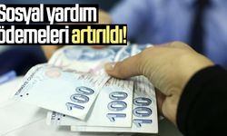 Sosyal yardım ödemeleri artırıldı!