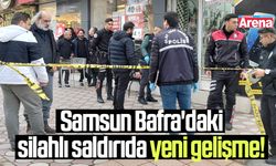 Samsun Bafra'daki silahlı saldırıda yeni gelişme!