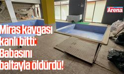 Miras kavgası kanlı bitti!