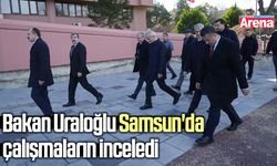 Bakan Uraloğlu Samsun'da çalışmaları inceledi