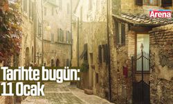 Tarihte bugün: 11 Ocak