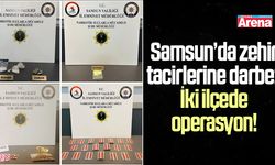 Samsun'da zehir tacirlerine darbe!