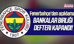 Fenerbahçe, bankalar birliğinden çıktı!