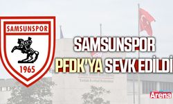 Samsunspor PFDK'ya sevk edildi!