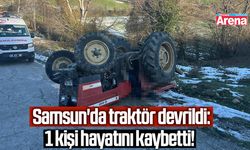Samsun'da traktör devrildi: 1 ölü