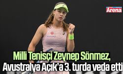 Zeynep Sönmez, Avustralya Açık’a 3. turda veda etti