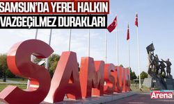 Samsun’da yerel halkın vazgeçilmez durakları