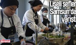 Liseli şefler Samsun'da yarıştı