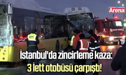 İstanbul'da zincirleme kaza: 3 İett otobüsü çarpıştı!