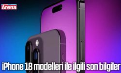 iPhone 18 modelleri ile ilgili son bilgiler