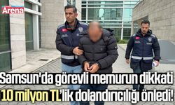 Samsun'da görevli memurun dikkati dolandırıcılığı önledi!