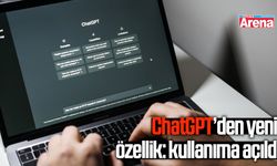 ChatGPT’den yeni özellik: kullanıma açıldı