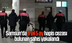 Samsun'da 8 yıl 5 ay hapis cezası bulunan şahıs yakalandı