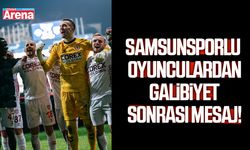 Samsunsporlu oyunculardan galibiyet sonrası mesaj!