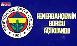 Fenerbahçe'nin borcu açıklandı!