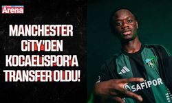 Manchester City'den Kocaelispor'a transfer oldu!