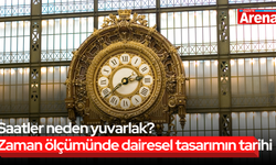 Saatler neden yuvarlak? Zaman ölçümünde dairesel tasarımın tarihi