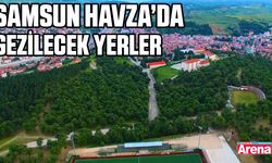 Samsun Havza’da gezilecek yerler