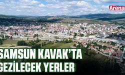 Samsun Kavak’ta gezilecek yerler