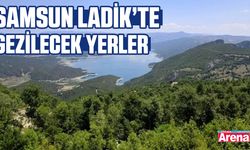 Samsun Ladik’te gezilecek yerler