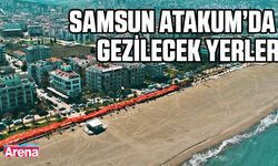 Samsun Atakum’da gezilecek yerler
