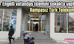 Engelli vatandaş Türk Telekom'daki işlemini sokakta yaptı