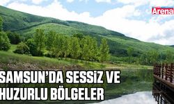 Samsun’da sessiz ve huzurlu bölgeler