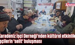 Karadeniz İşçi Derneği üyeleri 'selit' etkinliğinde buluştu