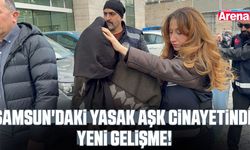 Samsun'daki yasak aşk cinayetinde yeni gelişme!