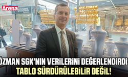 Salih Özman SGK'nın verilerini değerlendirdi