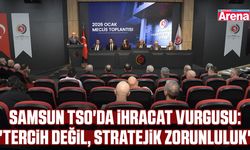 Samsun TSO'da ihracat vurgusu: "Tercih değil, stratejik zorunluluk"