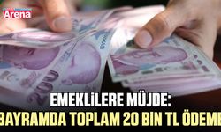 Emeklilere müjde: Bayramda toplam 20 bin TL ödeme