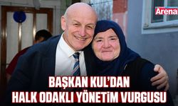 Başkan Kul’dan halk odaklı yönetim vurgusu