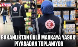 Bakanlıktan ünlü markaya yasak! Piyasadan toplanıyor