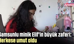 Samsunlu minik Elif'in büyük zaferi: Herkese umut oldu