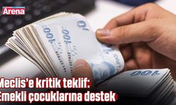 Meclis’e kritik teklif: Emekli çocuklarına destek