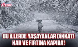 Bu illerde yaşayanlar dikkat! Kar ve fırtına kapıda!