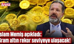 İslam Memiş açıkladı: Gram altın rekor seviyeye ulaşacak!