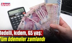 Bedelli, kıdem, 65 yaş: Tüm ödemeler zamlandı