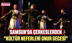 Samsun'da çerkeslerden "Kültür Neferleri Onur Gecesi"