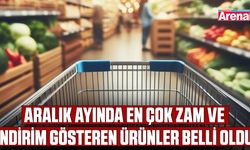 En çok zam ve indirim gösteren ürünler belli oldu