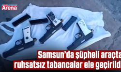 Samsun’da şüpheli araçta ruhsatsız tabancalar ele geçirildi