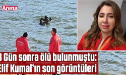8 Gün sonra ölü bulunmuştu: Elif Kumal’ın son görüntüleri