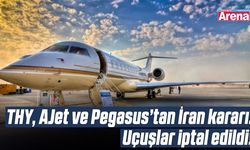 THY, AJet ve Pegasus’tan İran kararı: Uçuşlar iptal edildi!