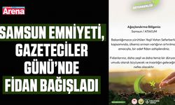 Samsun Emniyeti, Gazeteciler Günü’nde fidan bağışladı