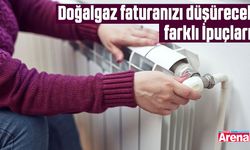 Doğalgaz faturanızı düşürecek farklı ipuçları!