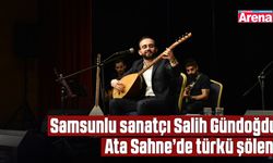 Samsunlu sanatçı Salih Gündoğdu Ata Sahne’de türkü şöleni
