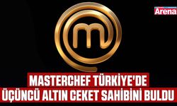MasterChef Türkiye'de üçüncü altın ceket sahibini buldu