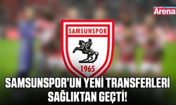 Samsunspor’un yeni transferleri sağlıktan geçti!
