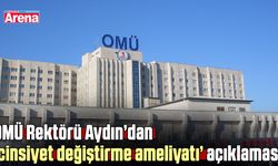 Rektör Aydın’dan ‘cinsiyet değiştirme ameliyatı’ açıklaması
